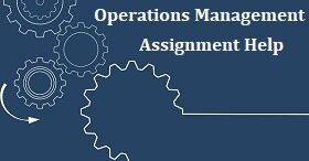 Operations Management Assignment Help