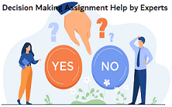 Decision Making Assignment Help